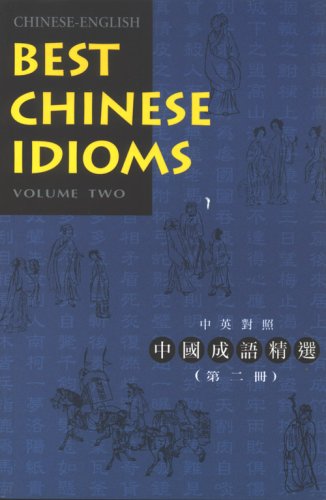 Imagen de archivo de Best Chinese Idioms, Volume Two: Chinese-English a la venta por Star Canyon Books