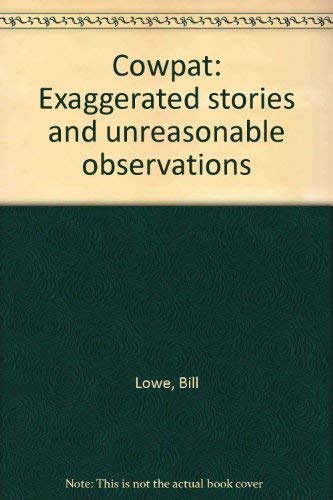 Imagen de archivo de Cowpat: Exaggerated stories and unreasonable observations a la venta por Basement Seller 101