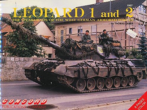 Stock image for LEOPARD 1 AND 2; THE SPEARHEAD OF WEST GERMAN ARMORED FORCES for sale by Artis Books & Antiques