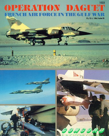 Beispielbild fr Operation Daguet: French Air Force in the Gulf War (Firepower Pictorials Special) zum Verkauf von Edmonton Book Store