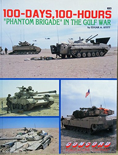 9789623610230: 100 Days, 100 Hours: Third Infantry in the Gulf War: No 1023 (Firepower Pictorials Special S.)