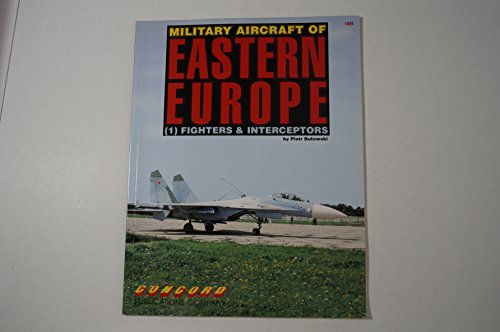Beispielbild fr Cn1028 - Military Aircraft of Eastern Europe - 1 - Fighters & Interceptors zum Verkauf von Dogwood Books