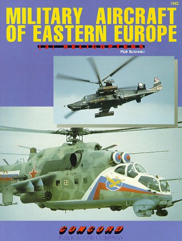 Stock image for Military Aircraft of Eastern Europe: Helicopters v. 3 (Firepower Pictorials) for sale by Book Alley