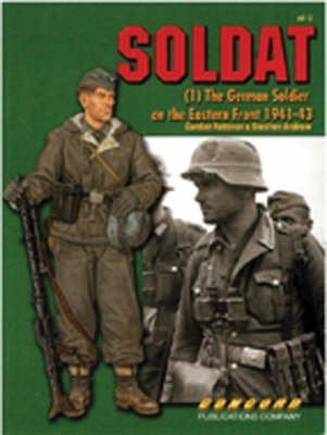 Beispielbild fr Cn6512 - Soldat (1) the Geman Soldier on the Eastern Front 1941 - 43 zum Verkauf von Books From California