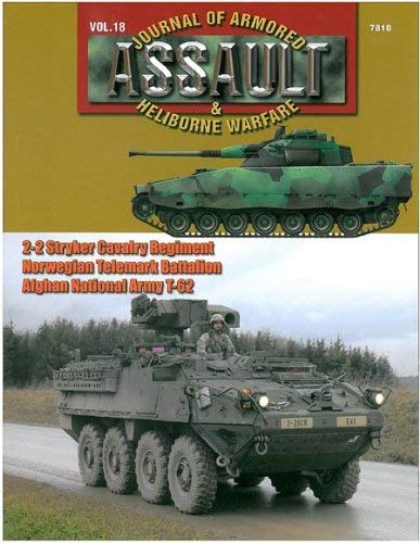 Imagen de archivo de Journal of Armored Assault & Helibourne Warfare Vol. 18 (2.2 Stryker Cavalry Regiment, Norwegian Telemark Battalion, Afghan National Army T-62) a la venta por WORLD WAR BOOKS