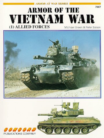 Armoured Fighting Vehicles of the Vietnam War: v. 1 (Armor at War 7000) (9789623616119) by Green, Michael & Sarson, Peter.