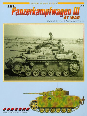 Stock image for Cn7010 - The Panzerkampfwagen III at War (Armour at War Ser., No. 10) for sale by Burke's Book Store