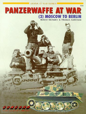 Beispielbild fr Panzerwaffe at War [2] Moscow to Berlin zum Verkauf von Eatons Books and Crafts