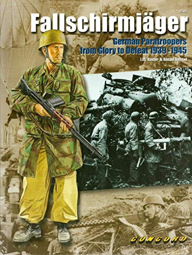Beispielbild fr Fallschirmjager: German Paratroopers from Glory to Defeat 1939-1945 zum Verkauf von COLLINS BOOKS