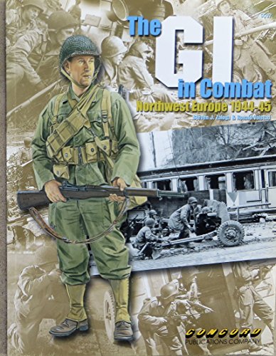 The GI in Combat: Northwest Europe 1944-45 (Warrior)