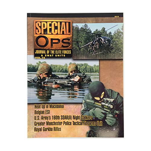 Beispielbild fr Special Ops. Journal of the Elite Forces & SWAT Units Vol.15 ( Belgian ESI, US Army's 160th SOAR(A) Night Stalkers, Greater Manchester Police Tactical Firearms Unit Etc.) zum Verkauf von WORLD WAR BOOKS