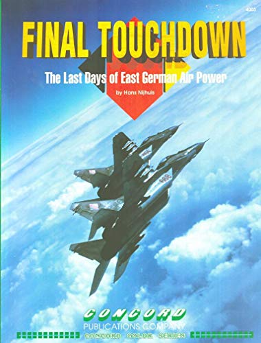 Stock image for Final Touchdown: Last Days of East German Power (Concord Colour 4000) for sale by Books Unplugged