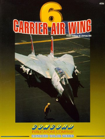 Beispielbild fr Carrier Air Wing Six: No. 4006 (Concord Colour 4000 S.) zum Verkauf von WeBuyBooks