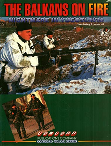 Stock image for THE BALKANS ON FIRE: NIGHTMARE IN YUGOSLAVIA for sale by Second Story Books, ABAA