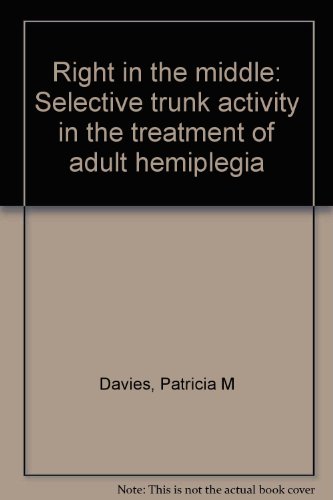 9789624300222: Right in the middle: Selective trunk activity in the treatment of adult hemiplegia