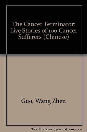 Stock image for The Cancer Terminator: Live Stories of 100 Cancer Sufferers (Chinese) for sale by Hawking Books