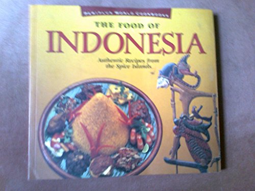 Imagen de archivo de THE FOOD OF INDONESIA Authentic Recipes from the Spice Islands a la venta por COOK AND BAKERS BOOKS