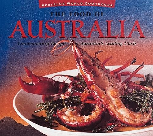 Imagen de archivo de The Food of Australia. Comtemporary Recipes From Australia's Leading Chefs a la venta por Ken Jackson