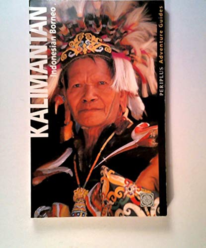 Imagen de archivo de Periplus Travel Guide: Borneo / Kalimantan: Indonesian Borneo (Periplus travel guides) a la venta por AwesomeBooks