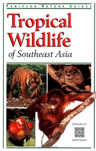 Beispielbild fr Tropical Wildlife of Southeast Asia (Periplus action guides) zum Verkauf von WorldofBooks