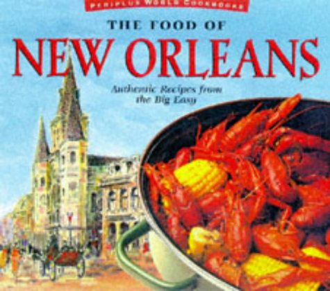 Stock image for The Food of New Orleans Tourist Edition: Authentic Recipes from the Big Easy (Food of the World Cookbooks) for sale by Revaluation Books