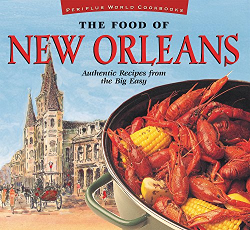 Stock image for The Food of New Orleans: Authentic Recipes from the Big Easy (Periplus World Cookbooks) for sale by Reuseabook