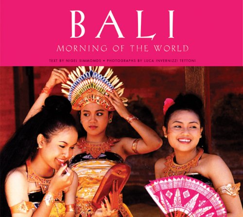 Bali: Morning of the World (9789625931517) by Simmonds, Nigel; Invernizzi, Luca