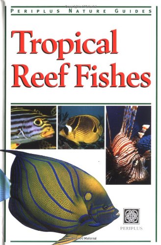 Stock image for Tropical Reef Fishes of Indonesia (Periplus Tropical Nature Guide) for sale by MusicMagpie