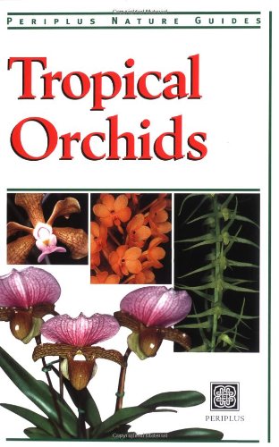 Beispielbild fr Tropical Orchids of Southeast Asia (Periplus Nature Guides) zum Verkauf von WorldofBooks