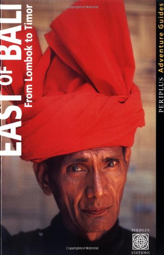 Beispielbild fr East of Bali, from Lombok to Timor (Periplus Adventure Guides) zum Verkauf von medimops