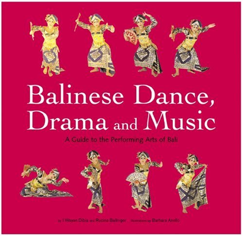 Beispielbild fr Balinese Dance, Drama and Music: A Guide to the Performing Arts of Bali zum Verkauf von SecondSale