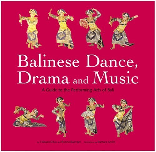Stock image for Balinese Dance, Drama and Music: A Guide to the Performing Arts of Bali for sale by SecondSale