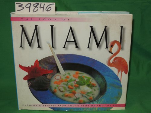 9789625932316: The Food of Miami: Authentic Receipes from South Florida and the Keys (Periplus World Food Cookbooks)
