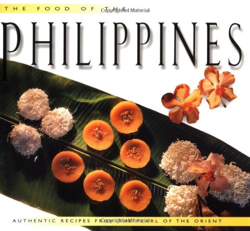 Beispielbild fr The Food of the Philippines: Authentic Recipes from the Pearl of the Orient (Periplus World Food Series) zum Verkauf von Read&Dream
