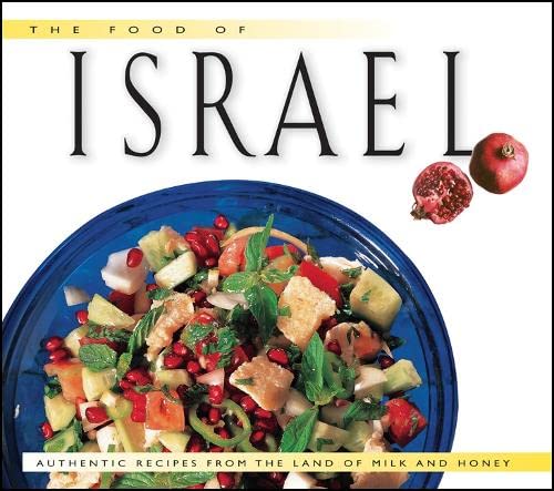 Stock image for The Food of Israel (Food of the World Cookbooks): Authentic Recipes from the Land of Milk and Honey for sale by WorldofBooks
