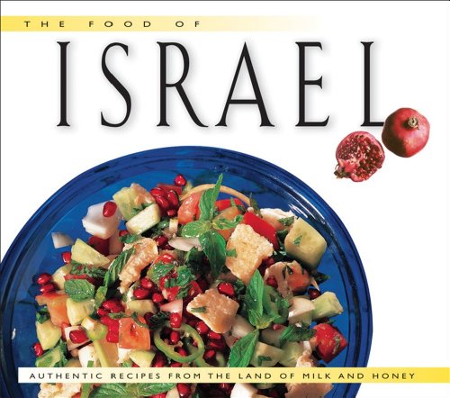 

The Food of Israel: Authentic Recipes from the Land of Milk and Honey (Food Of The World Cookbooks) [Hardcover ]