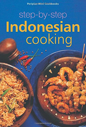 Beispielbild fr Step-By-Step Indonesian Cooking (Periplus Mini Cookbooks) zum Verkauf von Wonder Book