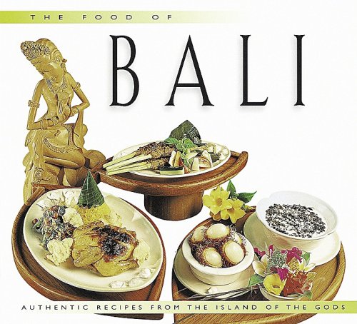 9789625933856: The Food of Bali: Authentic Recipes from the Island of the Gods