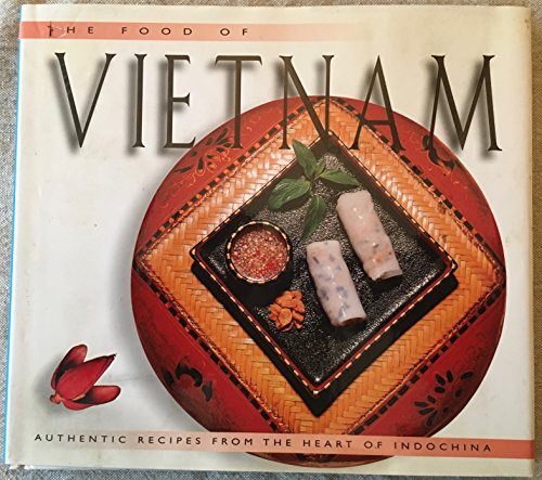 9789625933948: The Food of Vietnam: Authentic Recipes from the Heart of Indochina (Periplus World Cookbooks)