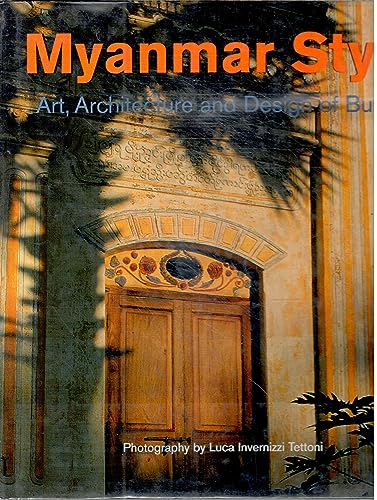 9789625933979: Myanmar Style: Art, Architecture and Design of Burma