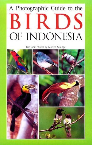 Beispielbild fr A Photographic Guide to the Brds of Indonesia. zum Verkauf von Antiquariat Dr. Rainer Minx, Bcherstadt