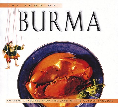 9789625934112: Food of Burma: Authentic Recipes from the Land of the Golden Pagoda (Periplus World Food Cookbooks)