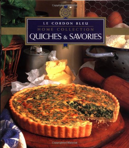Stock image for Quiches & Savories (Le Cordon Bleu Home Collection) for sale by St Vincent de Paul of Lane County