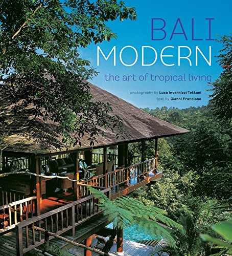 Imagen de archivo de Bali Modern: The Art of Tropical Living a la venta por St Vincent de Paul of Lane County