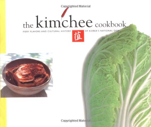 Beispielbild fr The Kimchee Cookbook: Fiery Flavors and Cultural History of Korea's National Dish zum Verkauf von Orion Tech