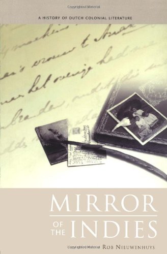 Stock image for Mirror of the Indies: A History of Dutch Colonial Literature (Library of the Indies) for sale by SecondSale