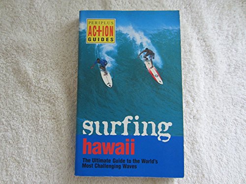 Imagen de archivo de Surfing Hawaii : The Ultimate Guide to the World's Most Challenging Waves a la venta por Better World Books