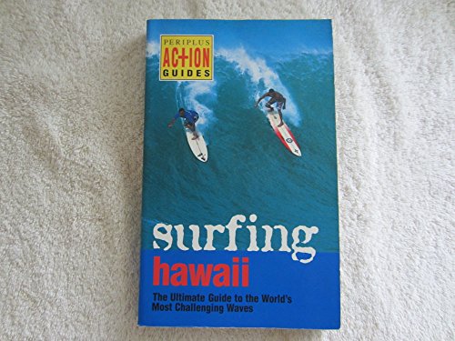 Stock image for Surfing Hawaii: The Ultimate Guide to the World's Most Challenging Waves (Periplus Action Guides) for sale by SecondSale