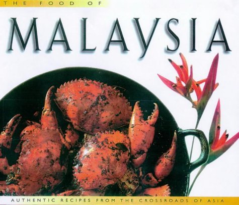 Stock image for Food of Malaysia: Authentic Recipes from the Crossroads of Asia (Periplus World Food Series) for sale by HPB Inc.