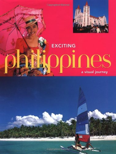 Beispielbild fr Exciting Philippines : A Visual Journey zum Verkauf von Better World Books: West